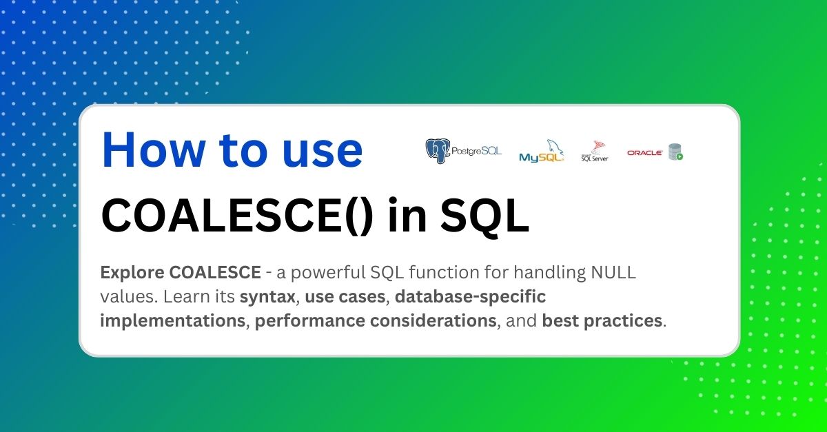 COALESCE in SQL – The Ultimate Guide to Handling NULLs and Fallback Values