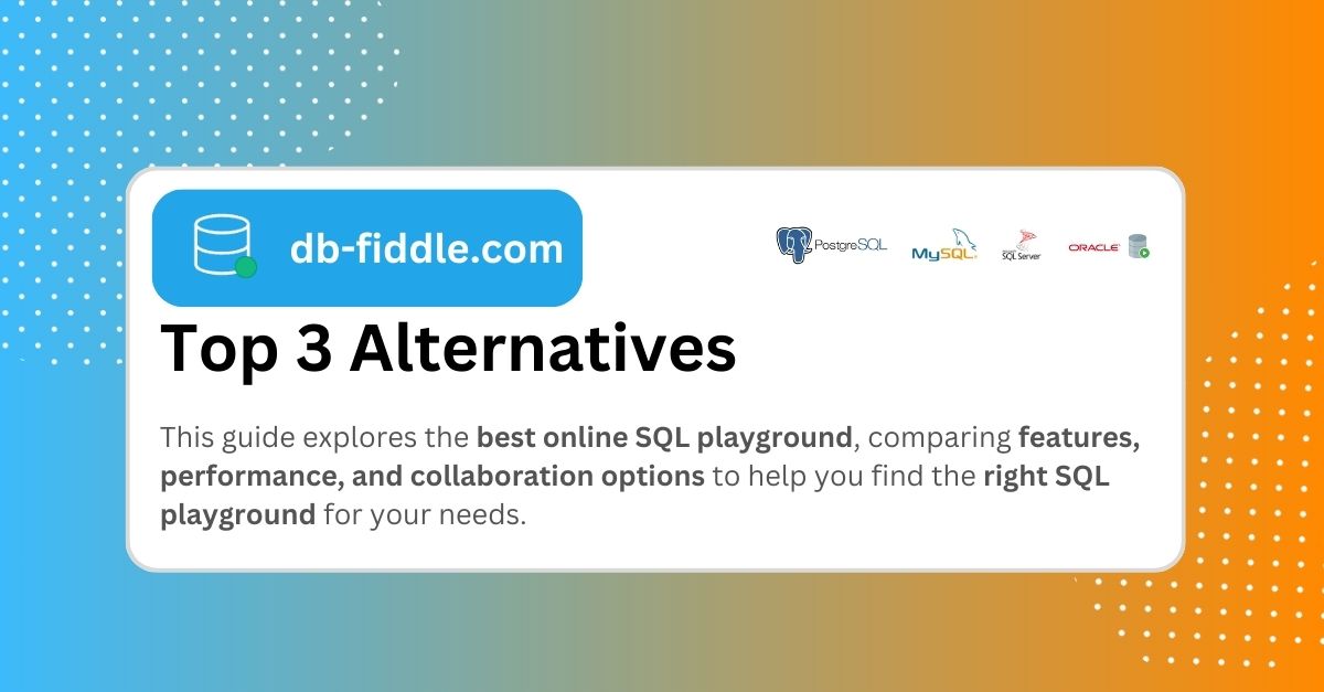 Best db-fiddle.com Alternatives: Top Online SQL Playgrounds
