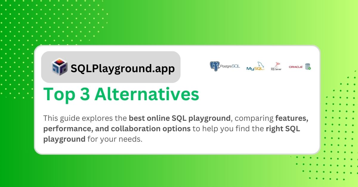 SQLPlayground.app Alternatives: Top SQL Playgrounds Compared